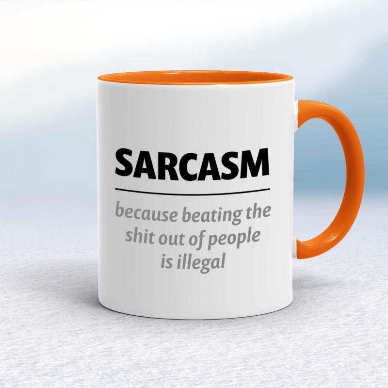 Sarcasm Because - Rude Mugs - Slightly Disturbed