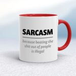 Sarcasm Because - Rude Mugs - Slightly Disturbed - Image 6 of 17