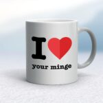 I Love Your - Rude Mugs - Slightly Disturbed - Image 9 of 36