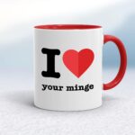 I Love Your - Rude Mugs - Slightly Disturbed - Image 6 of 36