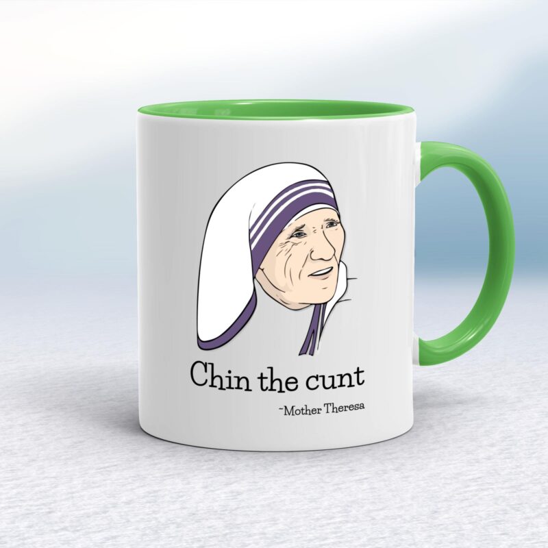 Chin The Cunt - Mother Theresa - Rude Mugs - Slightly Disturbed - Image 8 of 18