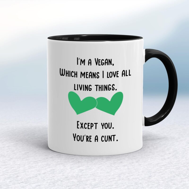 I'm A Vegan, You're A Cunt - Rude Mugs - Slightly Disturbed - Image 2 of 18