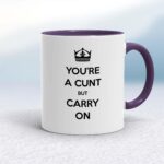 Keep Calm Cunt - Rude Mugs - Slightly Disturbed