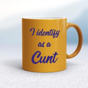 I Identify As A Cunt - Rude Mugs - Slightly Disturbed - Image 1 of 18
