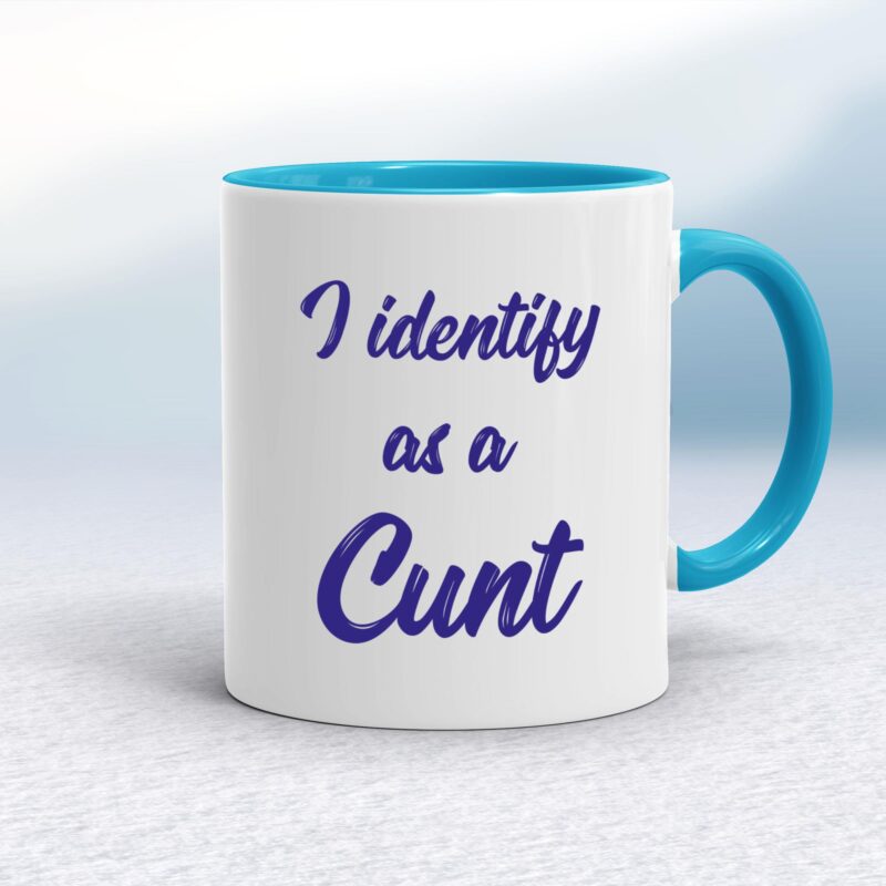 I Identify As A Cunt - Rude Mugs - Slightly Disturbed - Image 3 of 18