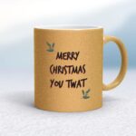 Merry Christmas You Twat - Rude Mugs - Slightly Disturbed - Image 18 of 18