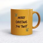 Merry Christmas You Twat - Rude Mugs - Slightly Disturbed - Image 10 of 18
