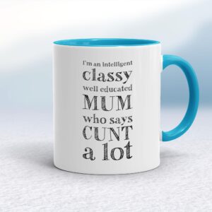 Intelligent Classy Mum - Rude Mugs - Slightly Disturbed - Image 1 of 36