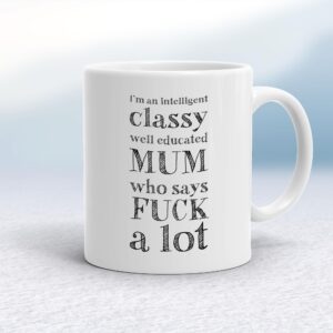 Intelligent Classy Mum - Rude Mugs - Slightly Disturbed - Image 1 of 36
