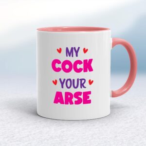 My Cock Your Arse - Rude Mugs - Slightly Disturbed - Image 1 of 18
