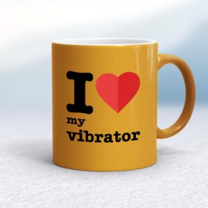 I Love My Vibrator - Rude Mugs - Slightly Disturbed - Image 1 of 18