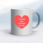 Bend Over Forwards - Rude Mugs - Slightly Disturbed - Image 11 of 17