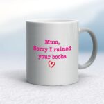 Ruined Your Boobs - Rude Mugs - Slightly Disturbed - Image 11 of 18