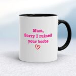Ruined Your Boobs - Rude Mugs - Slightly Disturbed - Image 2 of 18