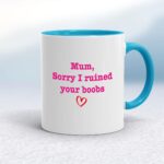 Ruined Your Boobs - Rude Mugs - Slightly Disturbed - Image 3 of 18