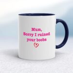 Ruined Your Boobs - Rude Mugs - Slightly Disturbed - Image 4 of 18
