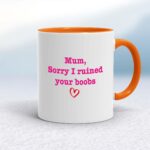 Ruined Your Boobs - Rude Mugs - Slightly Disturbed - Image 7 of 18
