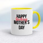 Happy Fucking Mothers Day - Rude Mugs - Slightly Disturbed - Image 10 of 18
