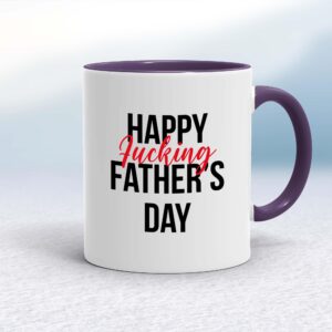 Happy Fucking Fathers Day - Rude Mugs - Slightly Disturbed - Image 1 of 18