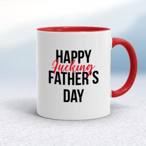 Happy Fucking Fathers Day - Rude Mugs - Slightly Disturbed - Image 1 of 18