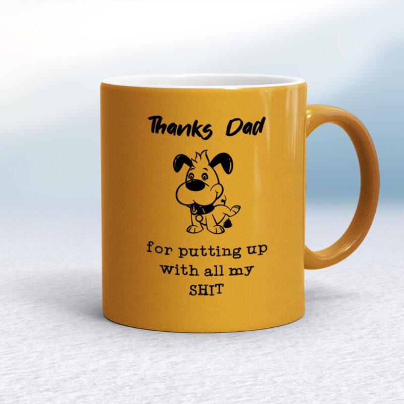 Thanks Dad - All My Shit - Rude Mugs - Slightly Disturbed - Image 12 of 18