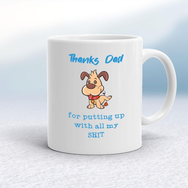 Thanks Dad - All My Shit - Rude Mugs - Slightly Disturbed - Image 1 of 18 Thanks Dad - All My Shit - Rude Mugs - Slightly Disturbed - Image 1 of 18