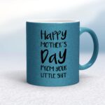 Happy Mothers Day - Little Shit - Rude Mugs - Slightly Disturbed - Image 17 of 20