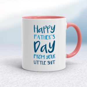 Happy Fathers Day - Little Shit - Rude Mugs - Slightly Disturbed - Image 1 of 20