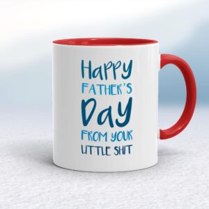 Happy Fathers Day - Little Shit - Rude Mugs - Slightly Disturbed - Image 1 of 20