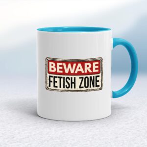 Beware Fetish Zone - Rude Mugs - Slightly Disturbed - Image 1 of 14