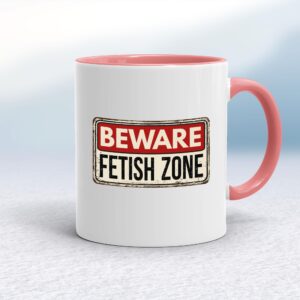 Beware Fetish Zone - Rude Mugs - Slightly Disturbed - Image 1 of 14