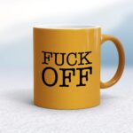 Fuck Off - Rude Mugs - Slightly Disturbed - Image 12 of 20