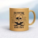 Fuck Everything Become A Pirate - Rude Mugs - Slightly Disturbed - Image 20 of 20