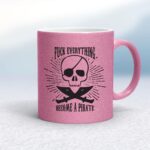 Fuck Everything Become A Pirate - Rude Mugs - Slightly Disturbed - Image 18 of 20