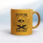 Fuck Everything Become A Pirate - Rude Mugs - Slightly Disturbed - Image 12 of 20