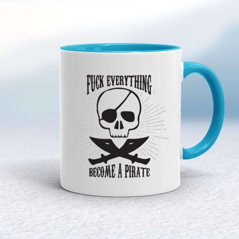 Fuck Everything Become A Pirate - Rude Mugs - Slightly Disturbed - Image 3 of 20