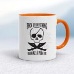 Fuck Everything Become A Pirate - Rude Mugs - Slightly Disturbed - Image 7 of 20