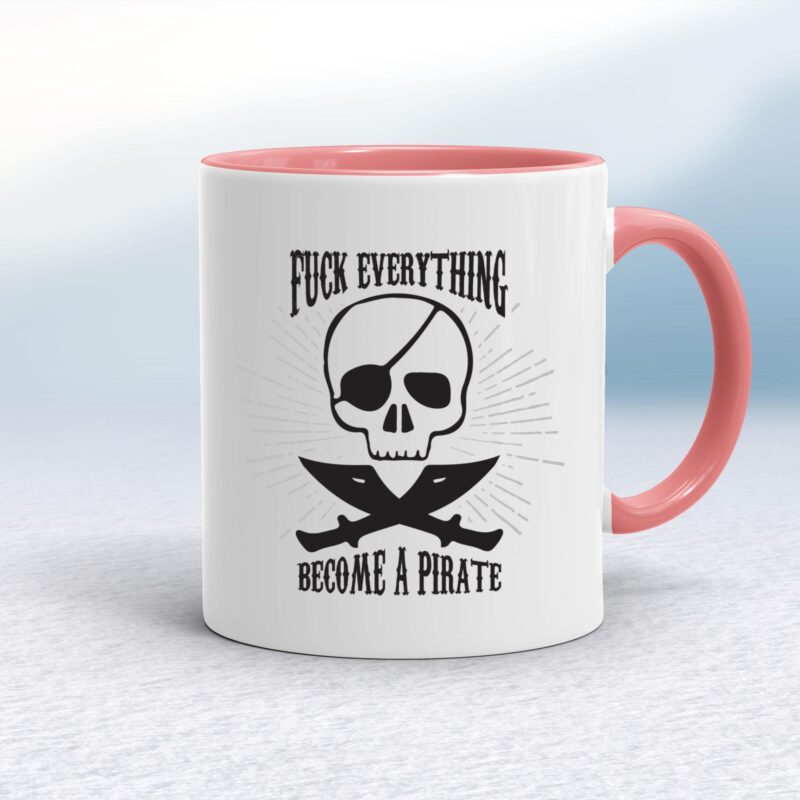 Fuck Everything Become A Pirate - Rude Mugs - Slightly Disturbed - Image 5 of 20