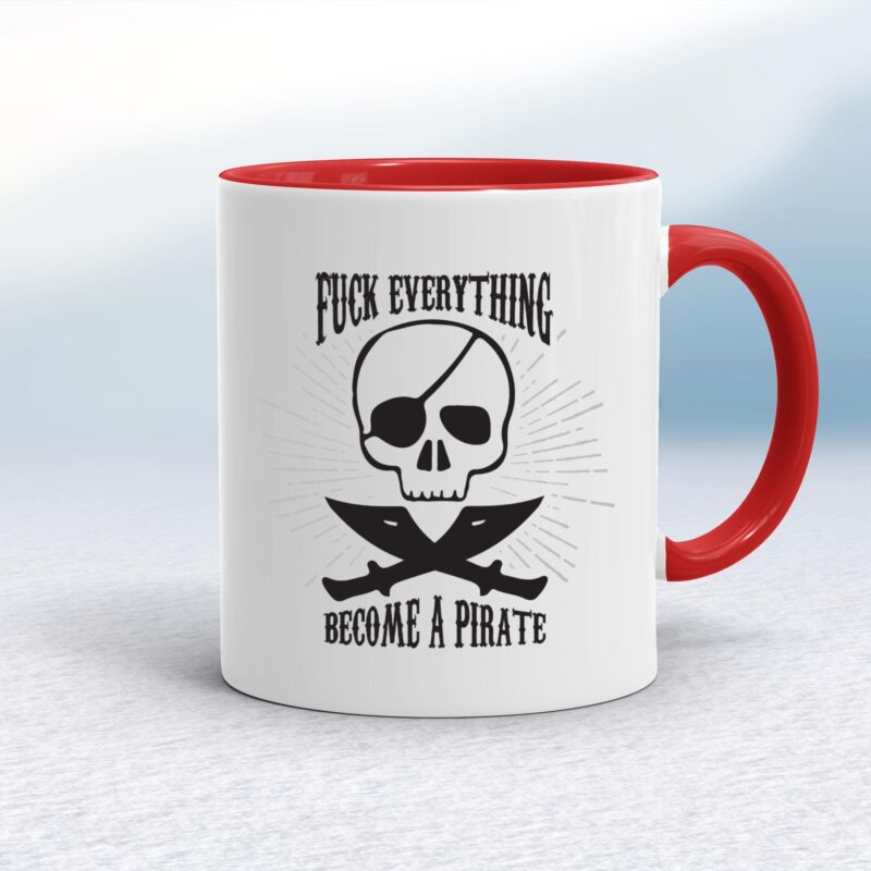 Fuck Everything Become A Pirate - Rude Mugs - Slightly Disturbed - Image 6 of 20