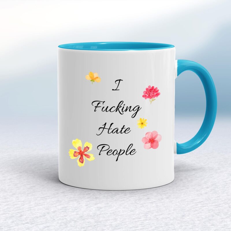 I Fucking Hate People - Rude Mugs - Slightly Disturbed - Image 3 of 20