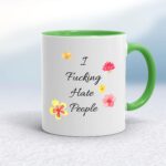 I Fucking Hate People - Rude Mugs - Slightly Disturbed - Image 9 of 20