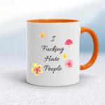 I Fucking Hate People - Rude Mugs - Slightly Disturbed - Image 7 of 20