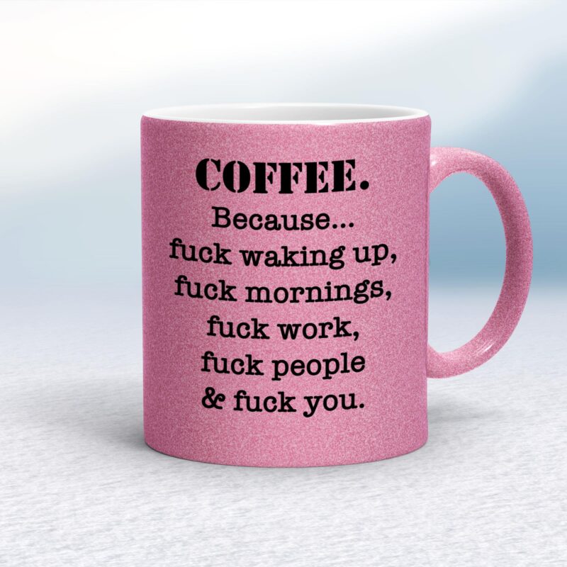 Coffee Because - Rude Mugs - Slightly Disturbed - Image 18 of 20