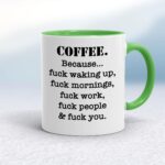 Coffee Because - Rude Mugs - Slightly Disturbed - Image 9 of 20