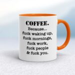 Coffee Because - Rude Mugs - Slightly Disturbed - Image 7 of 20