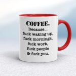 Coffee Because - Rude Mugs - Slightly Disturbed - Image 6 of 20
