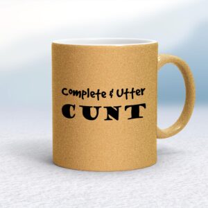Complete Utter Cunt - Rude Mugs - Slightly Disturbed - Image 1 of 19