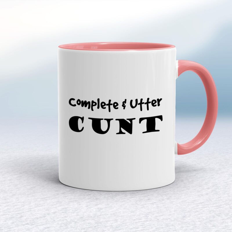 Complete Utter Cunt - Rude Mugs - Slightly Disturbed - Image 5 of 19