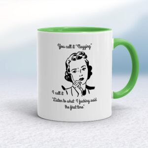 You Call It Nagging - Rude Mugs - Slightly Disturbed - Image 1 of 18
