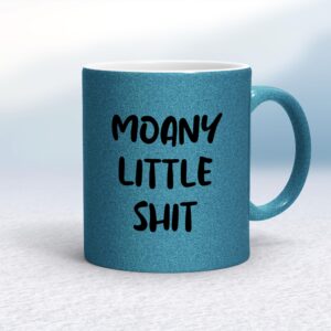 Moany Little Shit - Rude Mugs - Slightly Disturbed - Image 1 of 20